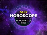 Daily Horoscope: 10 February 2021