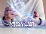 Know About Genetics Of Type 1 And Type 2 Diabetes And How To Prevent If It Runs In The Family