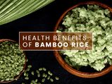 11 Amazing Health Benefits Of Bamboo Rice
