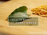 21 Amazing Health Benefits Of Curry Leaves: Weight Loss, Infections, Diabetes And More