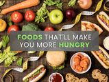 All The Foods That Make You Hungrier After Eating Them!