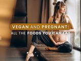Vegan Pregnancy: Is A Vegan Diet Healthy During Pregnancy? List Of Foods To Eat And Avoid