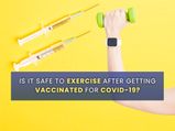 COVID-19 Vaccine: Is It Safe To Exercise After Being Vaccinated?