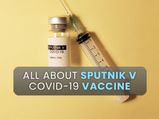 All You Need To Know About Sputnik V, A New COVID-19 Vaccine Approved In India