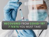 COVID-19: 7 Tests You MUST Take After Recovering From Coronavirus