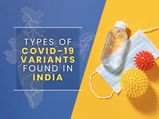 COVID-19: Types Of Coronavirus Variants In India