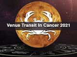 Venus Transit In Cancer 2021: Effects On Different Zodiac Signs