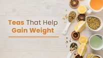 6 Teas That Help Promote Healthy Weight Gain