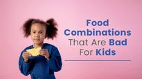 Food Combinations That Are Bad For Your Kid's Health