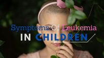 Common Symptoms Of Leukaemia (Blood Cancer) In Children