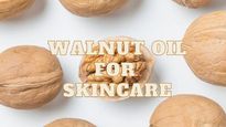 Walnut Oil Benefits And How You Can Use It To Get Glowing, Healthy Skin