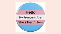 Expert Speak: She, He, They, It - What Are Your Pronouns? Not Everyone Is Male Or Female