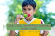 Healthy Summer Foods For Kids, To Keep 'Em Healthy And Hydrated (Over 4 Years Old)