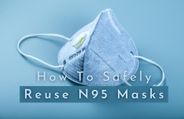 How To Safely Reuse N95 Masks: Expert Explains 