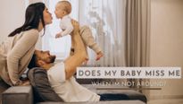 Does Your Baby Miss You When You Are Not Around? 5 Tips To Reduce Separation Anxiety In Newborns