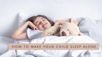Step-By-Step Guide To Teach Your Child To Sleep Alone: Tips For Parents