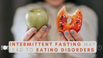 Intermittent Fasting May Lead To Eating Disorders: Here's How