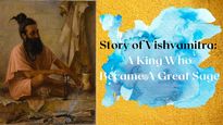 The story of Vishvamitra: A King Who Became A Great Sage