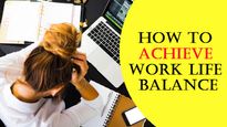 How To Achieve Work Life Balance: 21 Tips That Will Come Handy