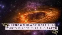 An Unknown Black Hole That Points Directly At The Earth Discovered