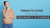 Overdue Pregnancy: Things To Avoid When Your Pregnancy Is Overdue