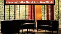 Common Myths About Venetian Blinds That You Need To Ignore 