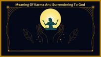 What Is Karma? Know About The Significance Of Complete Surrender To God