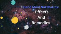 Gand Mool Nakshatras:  Effects And Remedies To Remove Doshas 