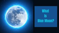 What Is a Blue Moon? How Many Times You Will Witness This Celestial Fest In 2023