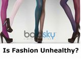 ഫാഷന്‍ എങ്ങനെ ആരോഗ്യത്തെ ബാധിയ്ക്കും?