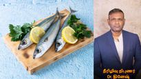 Mathi Meen Benefits: அடிக்கடி மத்தி மீன் சாப்பிடுவதால் கிடைக்கும் நன்மைகளை பட்டியலிட்ட டாக்டர் தினேஷ்!