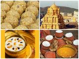 ప్రముఖ ఆలయాల్లో... తప్పకుండా రుచి చూడాల్సిన మహా ప్రసాదాలు..!!