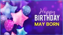 People Born in May: మీరు మేలో పుట్టారా? మే పుట్టిన వారి అద్భుతమైన లక్షణాలు ..వీటిలో మాత్రం చాలా ప్రత్యేకం