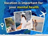 Vacation: वर्क-लाइफ से छुट्टी लेना क्यों है जरूरी? जानें मेंटल हेल्थ कैसे होती है प्रभावित 