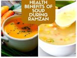 8 Health Benefits Of Having Soup During Ramzan 