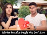 Why We Run After People Who Don't Care 