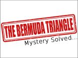 The Bermuda Triangle Mystery Is Finally Solved!