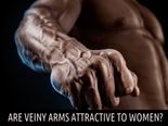 Why Women Love Veiny Arms