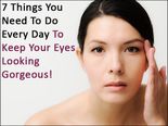 7 Things You Need To Do Every Day To Keep Your Eyes Looking Gorgeous! 