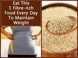 Want To Maintain Your Weight & Stay Fit? Eat This 1 Fibre-rich Food Every Day & See The Difference