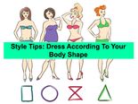STYLE TIPS: Know How To Style According To Your Body Shape