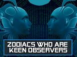 Zodiac Signs That Are Ranked To Be The Best Observers