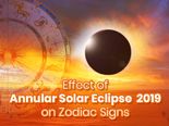 Effects Of Annular Solar Eclipse 2019 On Different Zodiac Signs 