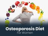 Osteoporosis Diet For Women: Foods To Eat & Foods To Avoid