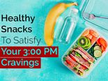 Simple And Healthy Snacks To Satisfy Your 3:00 PM Cravings