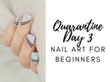  Quarantine Challenge- Day 3 - Nail Art For The Beginners