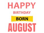 Happy Birthday August Born: 12 Personality Traits That Make Them Beautiful 