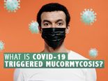 COVID-19 Triggered Mucormycosis: Everything You Need To Know