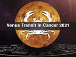 Venus Transit In Cancer 2021: Effects On Different Zodiac Signs