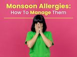 Monsoon Allergies: Types Of Common Allergies During The Season And Ways To Manage Them